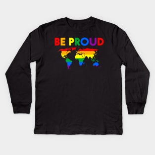 Be Proud LGBT Gay Pride Month Kids Long Sleeve T-Shirt